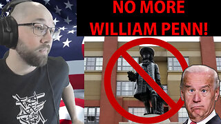 Biden Admin Will REMOVE William Penn Statue! DISGRACEFUL!