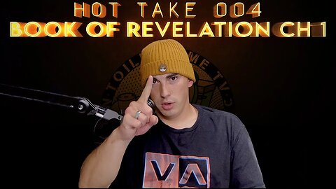 Toilet Time TV Hot Take #004 The Book of Revelation - Chapter 1