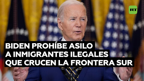 Biden prohíbe recibir asilo a los inmigrantes ilegales que crucen la frontera sur
