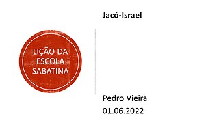 Lição da escola sabatina: Jacó - Israel. 01.06.2022