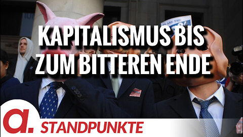 Kapitalismus bis zum bitteren Ende | Von Rüdiger Rauls