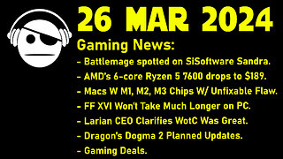 Gaming News | Battlemage | FF XVI PC | Larian | Dragon´s Dogma 2 | Deals | 26 MAR 2024