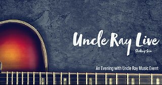 An Evening with Uncle Ray - Jan 12, 2024