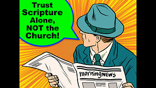 Trust No Church—Trust Scripture Alone!