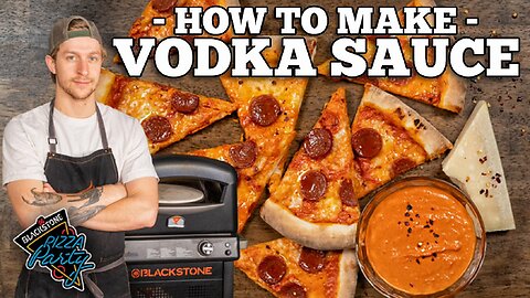 How to Make Vodka Sauce | Pizza Party | Blackstone Pizza Oven