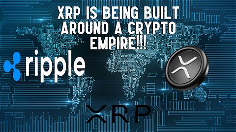 XRP Is Being Built Around A CRYPTO EMPIRE!!!