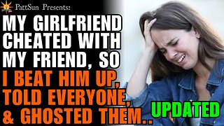 UPDATED: My Girlfriend cheated on me with my Friend, so I beat him up, told everyone & ghosted them