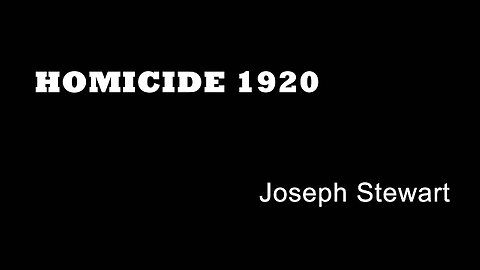 Homicide 1920 - Joseph Stewart - Durham Murders - New Elvet - Cut Throat Killer - British True Crime