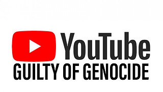 YouTube Is Guilty Of Genocide For Censoring Critical Information (Proof)