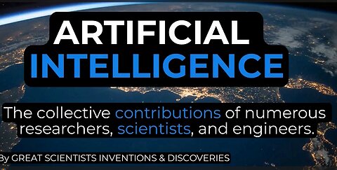 Founder of Artificial Intelligence - A team work by Great Scientists Inventions & DIscoveries