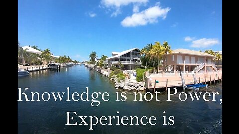 Knowledge is not Power, Experience is