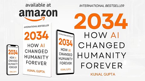 2034: How AI Changed Humanity Forever - A book by Kunal Gupta