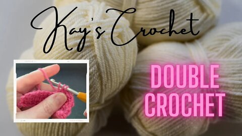 Kay's Crochet Basics: Double Crochet