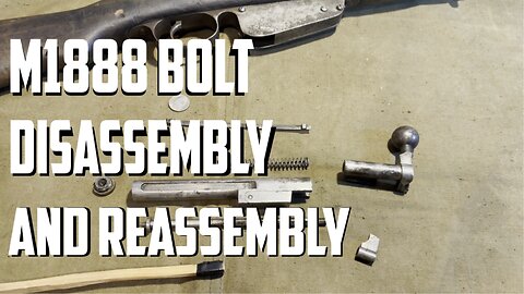 M1888 Bolt Disassembly and Reassembly