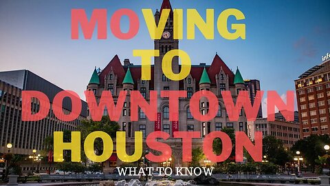 Moving To Downtown Houston |Things To Do Downtown Houston 2024