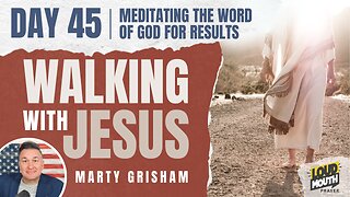 Prayer | Walking with Jesus - DAY 45 - MEDITATING THE WORD OF GOD FOR RESULTS - Loudmouth Prayer