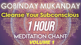 Gobinday Mukanday - 1 hour Meditation Chant designed to Cleanse your subconscious (Sleep aid)