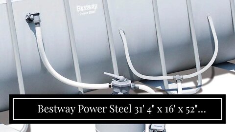 Bestway Power Steel 31' 4" x 16' x 52" Rectangular Metal Frame Above Ground Swimming Pool Set w...