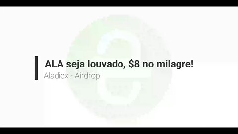 Finalizado - Airdrop - Aladiex - 16 ALA ($8)