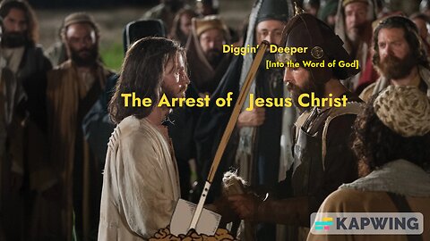 Diggin' Deeper Bible Study Arrest of Jesus