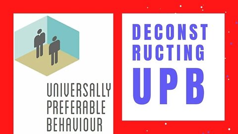 Deconstructing UPB - Part 4