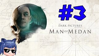 Man Of Medan Playthrough Part 3