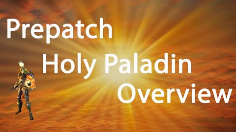 WoW Holy Paladin Prepatch Overview