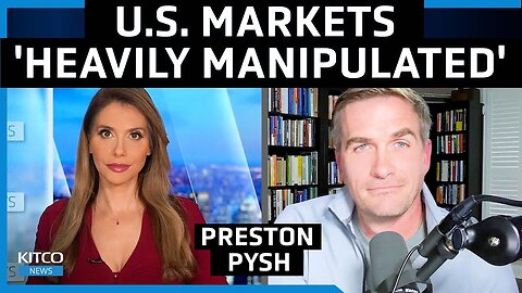 'Not a Level Playing Field': Preston Pysh on U.S. Market Manipulation