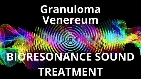 Granuloma Venereum_Sound therapy session_Sounds of nature