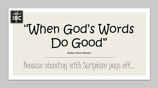 When God's Words Do Good pt 3, Pastor Dave Hansen, 03-05-2023