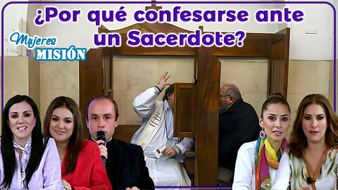 ¿Por qué confesarse ante un sacerdote? - Mujeres en Misión