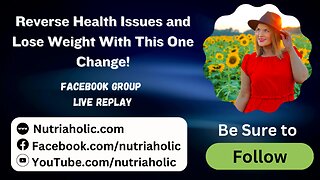 Reverse Health Issues and Lose Weight With This One Change! Live Replay