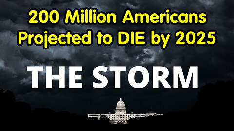 200 Million Americans Projected To DIE By 2025 - 5/26/24..