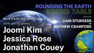 More Awful and Interesting Science - Round Table w/ Joomi Kim, Jessica Rose and Jonathan Couey