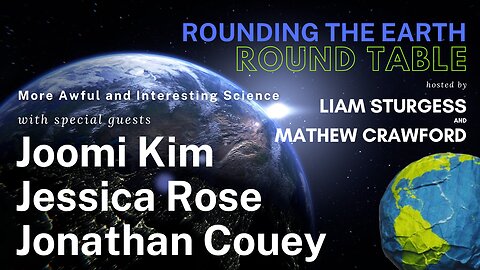 More Awful and Interesting Science - Round Table w/ Joomi Kim, Jessica Rose and Jonathan Couey