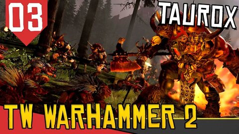 SEGUNDA HORDA - Total War Warhammer 2 Taurox #03 [Série Gameplay PT-BR]