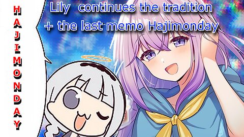 vtuber Shirayuri Lily continues the Hajimonday tradition - Also the final Memo HaJimonday