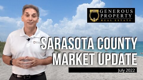 Sarasota County Real Estate Market Update July 2022 | Homes for Sale in Sarasota County