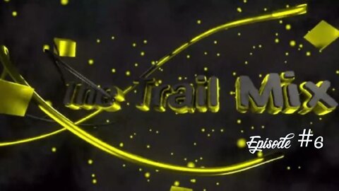 The Trail Mix Ep 6