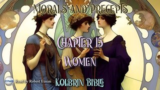 Kolbrin Bible - Morals and Precepts - Chapter 15 - Women - HQ Audiobook
