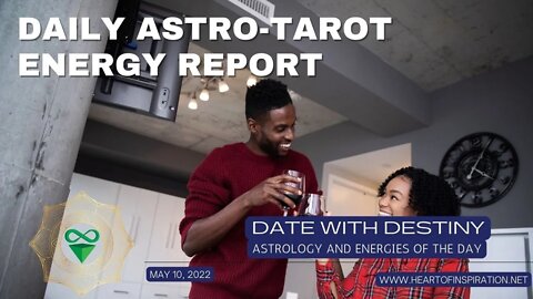 Weekday Energy Report Astrology & Tarot May 10 - DATE WITH DESTINY