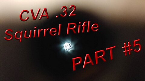 CVA .32 Muzzleloading Squirrel Rifle Repair Restore Part 5