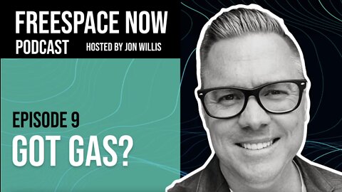 FreeSpace Now Podcast Episode #9: Got Gas?