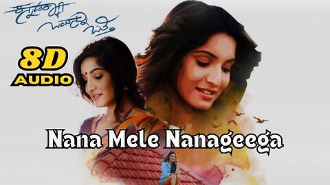 Nana Mele Nanageega | 8D Song | Audio Enhanced | Kannadakkagi Ondannu Otti | Sonu Nigam #8daudio