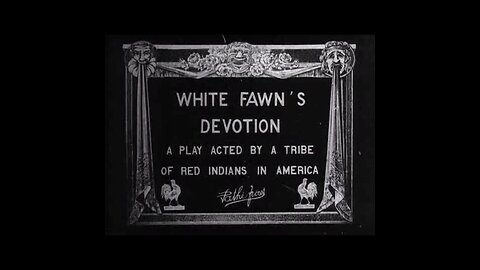 White Fawn's Devotion (1910 Film) -- Directed By James Young Deer -- Full Movie