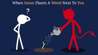 When Satan Plants A Weed Next To You