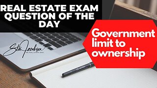 Daily real estate exam practice question -- government limit on ownership