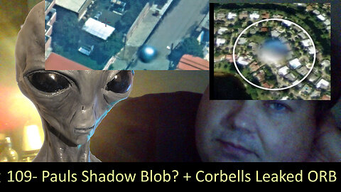 Live Chat with Paul; -109- Analysing Corbells Silver Orb + Did Paul Capture a Shadow Entity