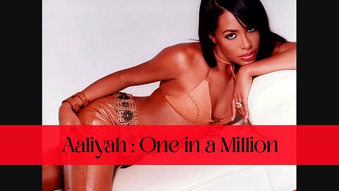 Aaliyah: One in a Million [ Mini Documentary ]