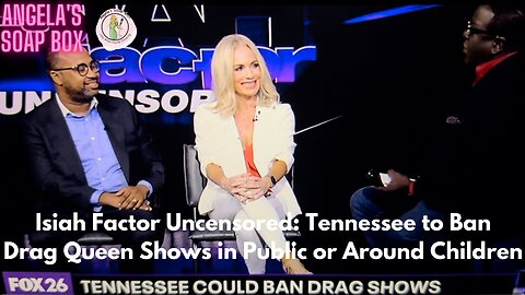 ISIAH FACTOR UNCENSORED: TENNESSEE TO BAN DRAG QUEEN SHOWS IN PUBLIC OR AROUND CHILDREN